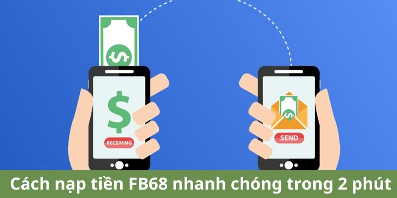 Cách nạp tiền nhanh chóng trong 2 phút